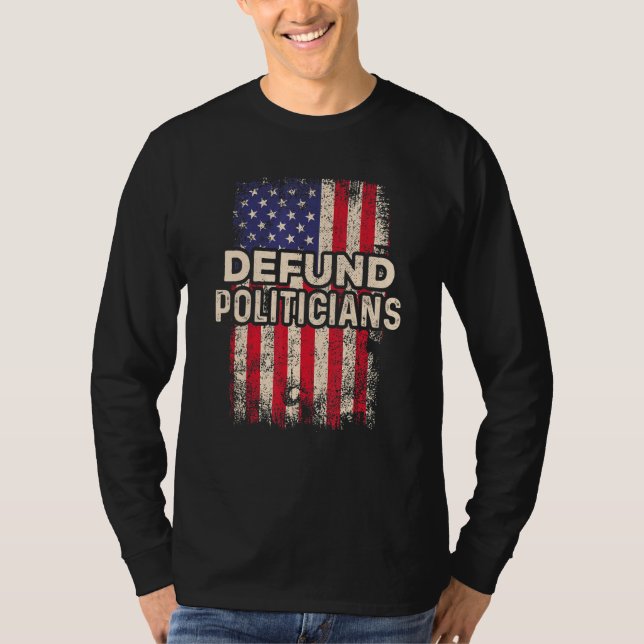 Defund Politikar Funny Anti Politik Pro America T Shirt (Framsida)
