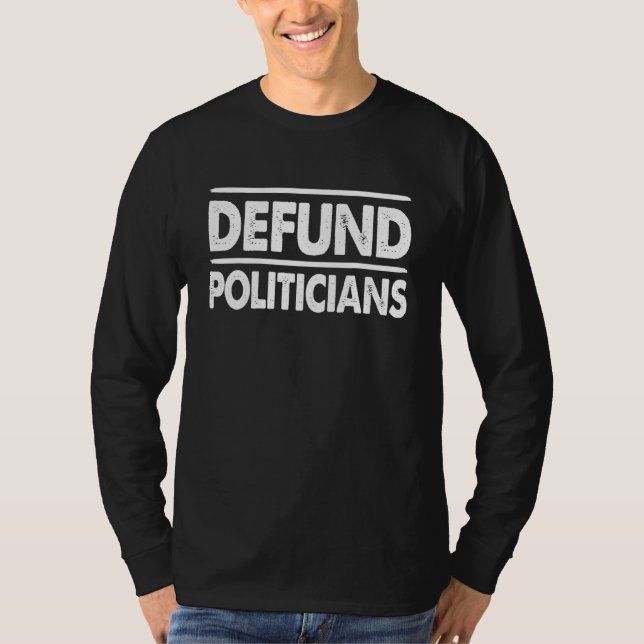Defund Politikar Libertarie Anti Government Pol T Shirt (Framsida)