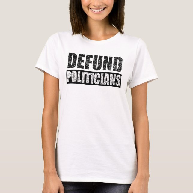 Defund Politikar T Shirt (Framsida)