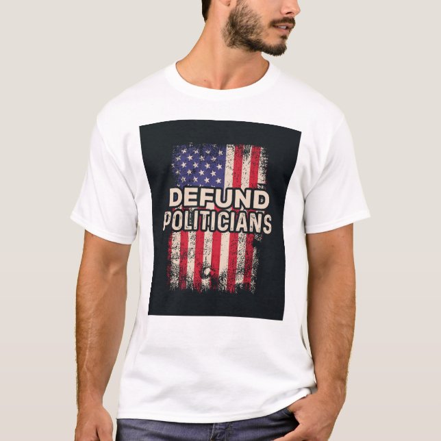 DEFUND POLITIKAR T-Shirt - Patriotic Påstående (Framsida)