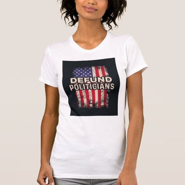 DEFUND POLITIKAR T-Shirt - Patriotic Påstående (Framsida)