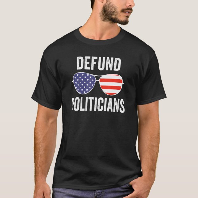 Defund Politikar Us Sunglasses Libertarian Anti T Shirt (Framsida)
