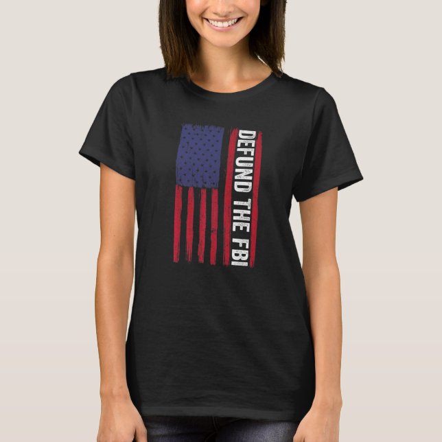 Defund The FBI  American Flag T Shirt (Framsida)