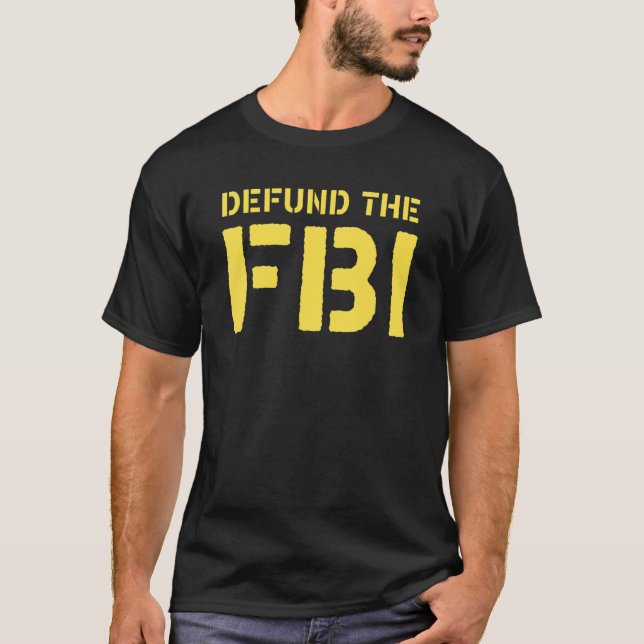 Defund the FBI Freedom Patriot Anti Government Pol T Shirt (Framsida)