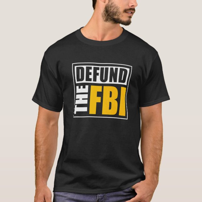 Defund the FBI   T Shirt (Framsida)