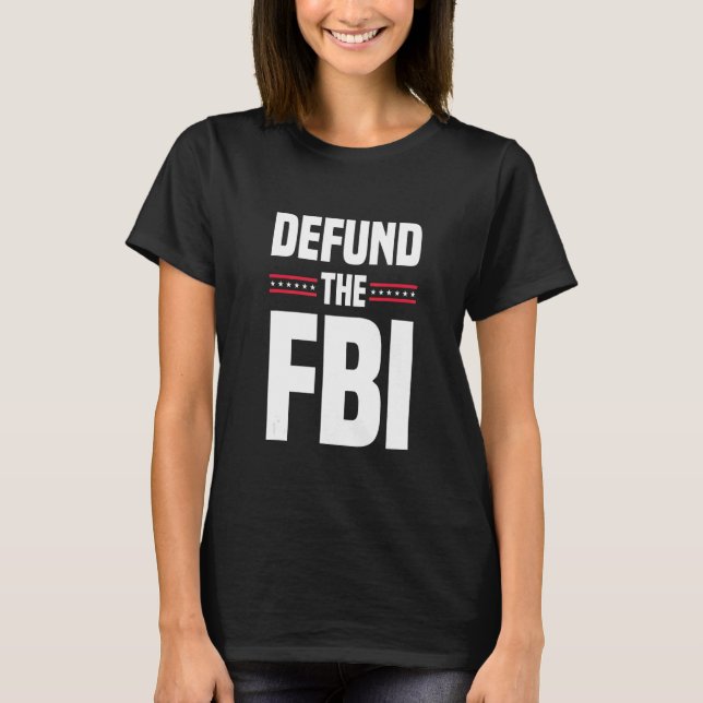 Defund The FBI T Shirt (Framsida)