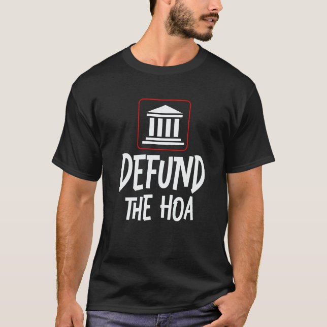 Defund The HOA  2 T Shirt (Framsida)