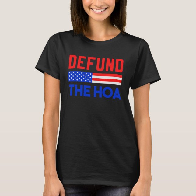 DEFUND THE HOA Homeowner Association T Shirt (Framsida)