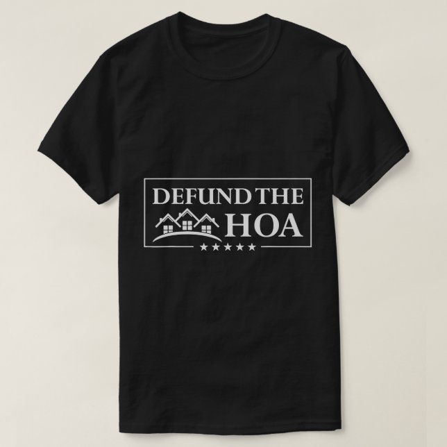 DEFUND THE HOA Homeowner Association T-Shirt (Design framsida)