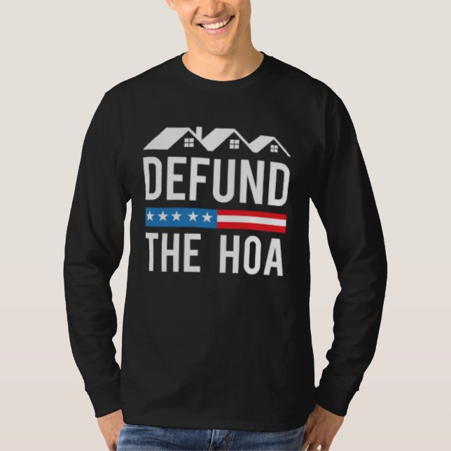 Defund The HOA  Homeowners Association  Anti HOA T Shirt (Framsida)