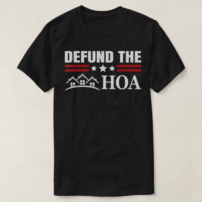 DEFUND THE HOA Homeowners Association  T Shirt (Design framsida)