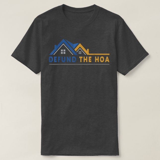 Defund the HOA T-Shirt (Design framsida)