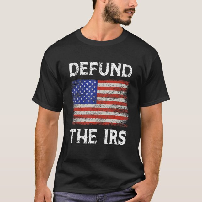 Defund the Irs 1 T Shirt (Framsida)