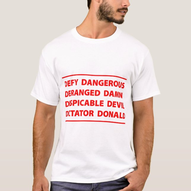 Defy Dictator Donald T Shirt (Framsida)