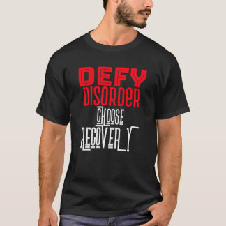 Defy Disorder, välj Recovery bulimia nervosa T Shirt