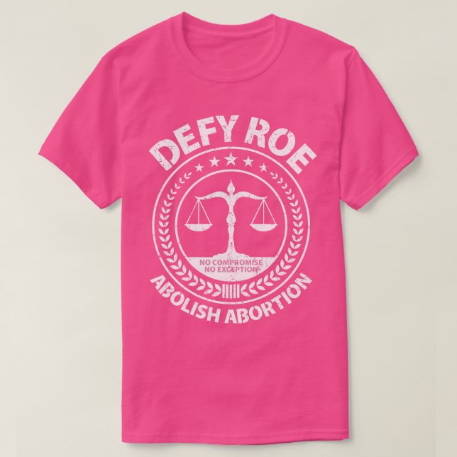 Defy Roe Abolish Abortion Scales Weasted T Shirt (Design framsida)