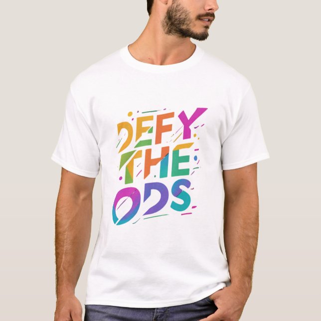 Defy the Odds T Shirt (Framsida)