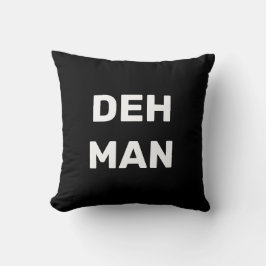 "DEH MAN" Virgin Islands Slang, Black Text Kudde