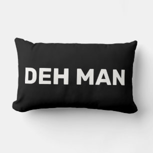 "DEH MAN" Virgin Islands Slang, Black Text Lumbarkudde