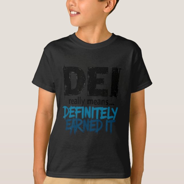 Dei Definitely Earned It Motivational  T Shirt (Framsida)