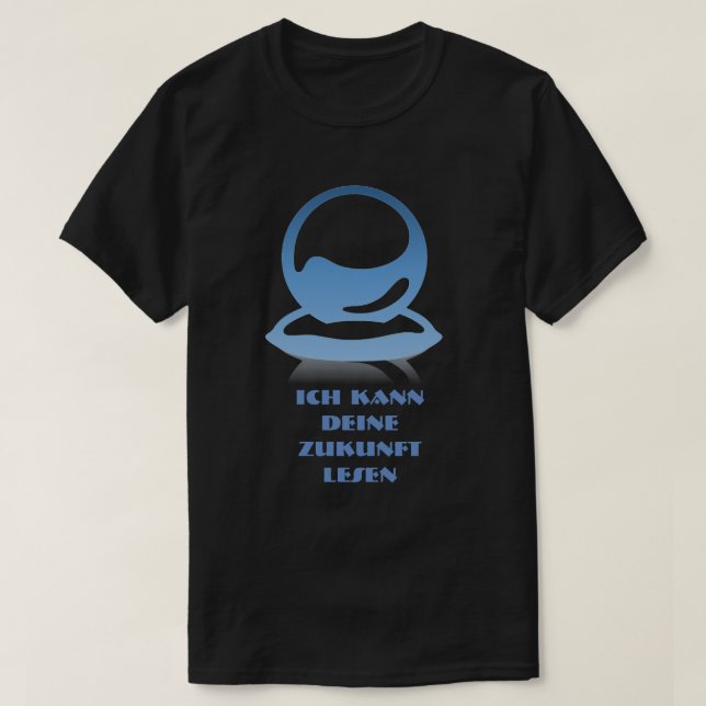 Deinen Zukunft för kristallkula- och textIch kann Tee Shirt (Design framsida)