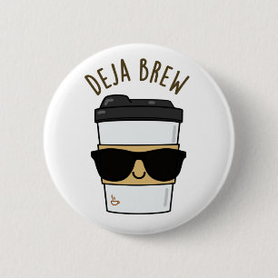 Deja Brew Funny Coffee Pun Knapp