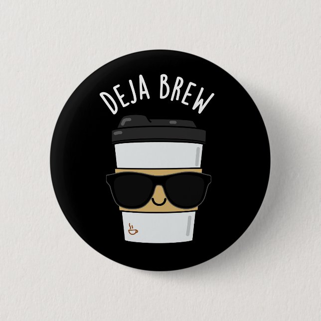 Deja Brew Funny Coffee Pun Mörk BG Knapp (Framsida)
