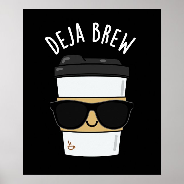 Deja Brew Funny Coffee Pun Mörk BG Poster (Framsidan)