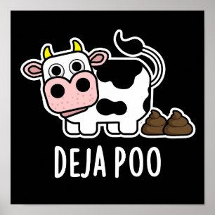 Deja Poo Funny Cow Poop Pun Mörk BG Poster