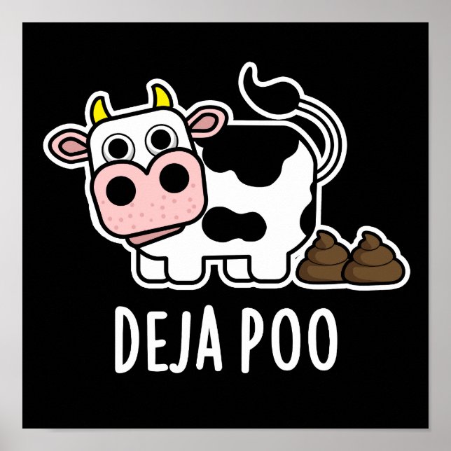 Deja Poo Funny Cow Poop Pun Mörk BG Poster (Framsidan)
