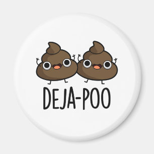 Deja Poo Funny Dubbla Poop Pun Magnet
