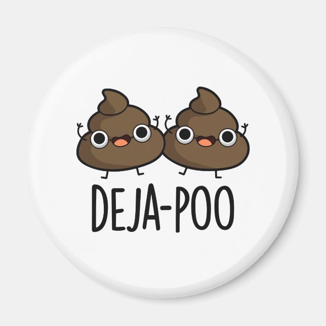 Deja Poo Funny Dubbla Poop Pun Magnet (Framsidan)