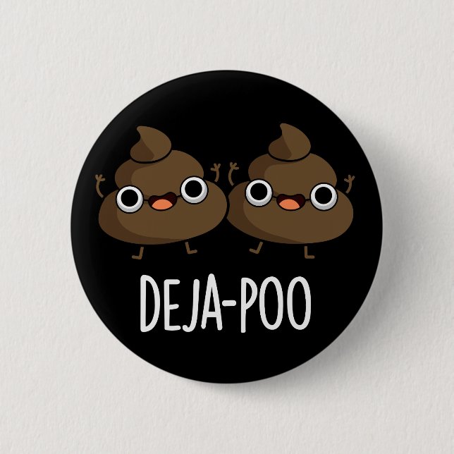 Deja Poo Funny Dubbla Poop Pun Mörk BG Knapp (Framsida)