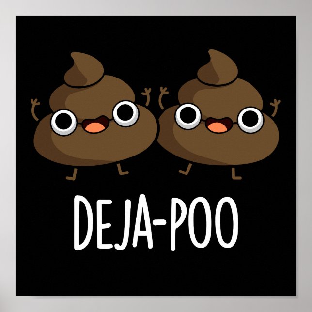 Deja Poo Funny Dubbla Poop Pun Mörk BG Poster (Framsidan)