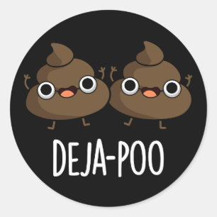 Deja Poo Funny Dubbla Poop Pun Mörk BG Runt Klistermärke