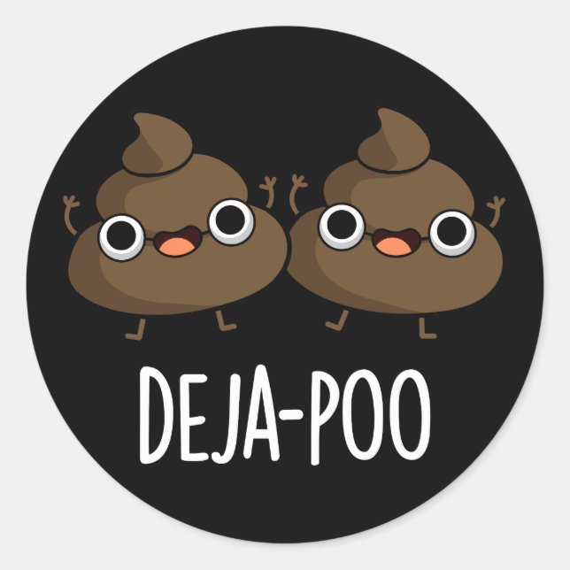 Deja Poo Funny Dubbla Poop Pun Mörk BG Runt Klistermärke (Framsida)