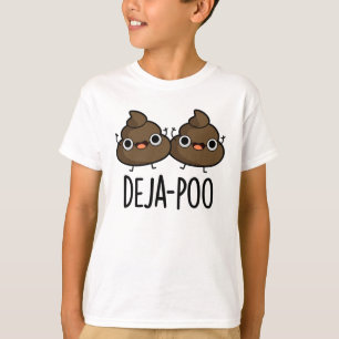 Deja Poo Funny Dubbla Poop Pun T Shirt