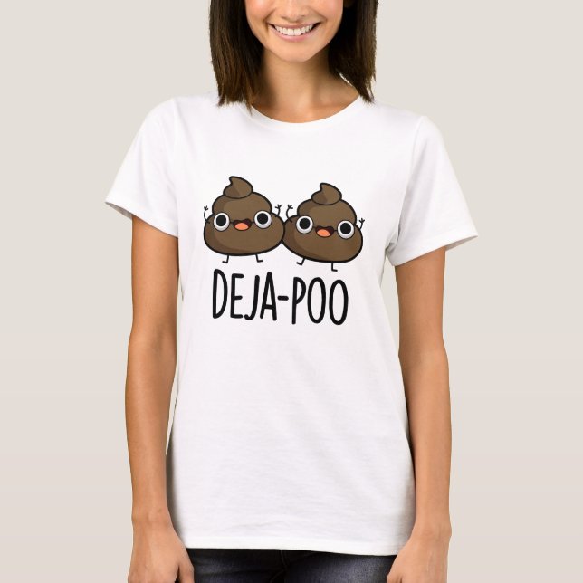 Deja Poo Funny Dubbla Poop Pun T Shirt (Framsida)