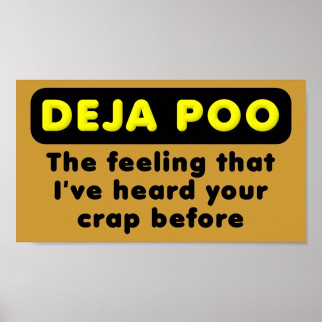 Deja Poo Funny Poster Sign (Framsidan)