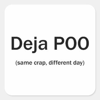Deja Poo Samma krabba, annan dag Fyrkantigt Klistermärke