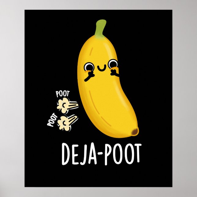 Deja-poot Funny Banana Dubbla Fart Pun Mörk BG Poster (Framsidan)