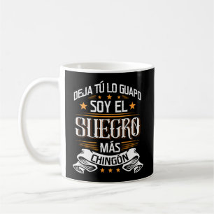 Deja T㺠Lo Guapo Soy El Suegro Mã S Chingã ³ N Kaffemugg