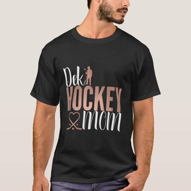 Dek Hockey Mamma Support Deck Hockey Street Hockey T Shirt (Framsida)