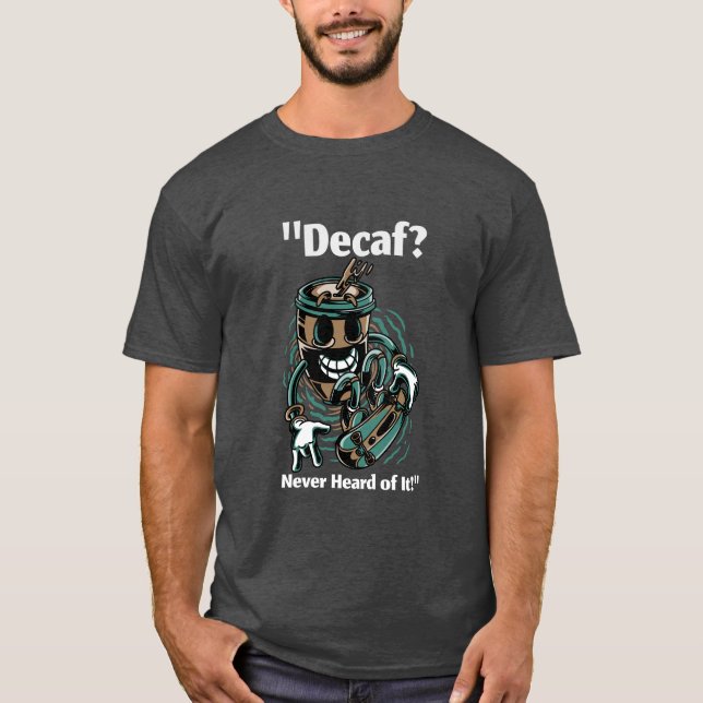 Dekaf? T Shirt (Framsida)