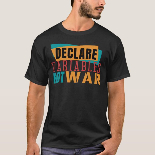 DEKLARERA VARIABLER INTE KRIG - Programmeringsvits T Shirt (Framsida)