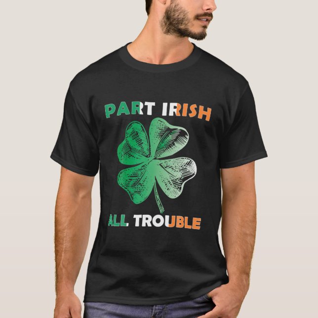 Del Irish All Trouble Funny St patrick's day Sham T Shirt (Framsida)