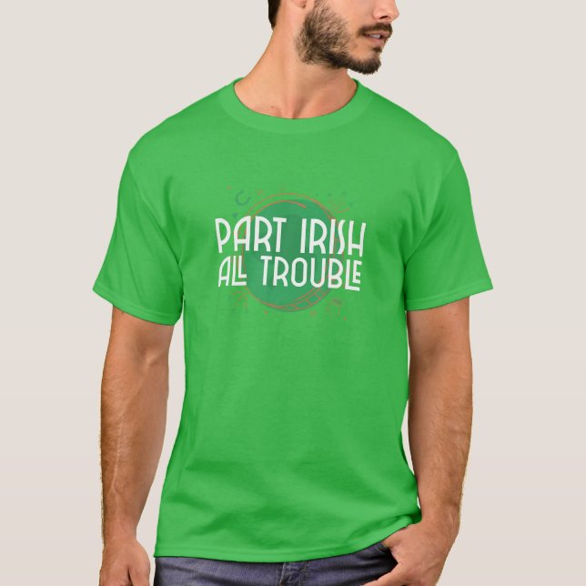 Del Irish All Trouble - Funny St Patrick's Day T Shirt (Framsida)