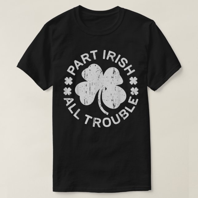 Del Irish All Trouble Saint patrick Day  T Shirt (Design framsida)