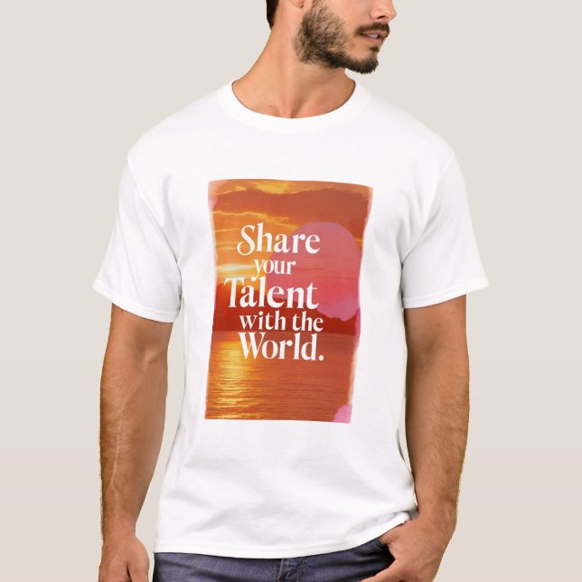 Dela Din Talang Med Världen T Shirt (Framsida)