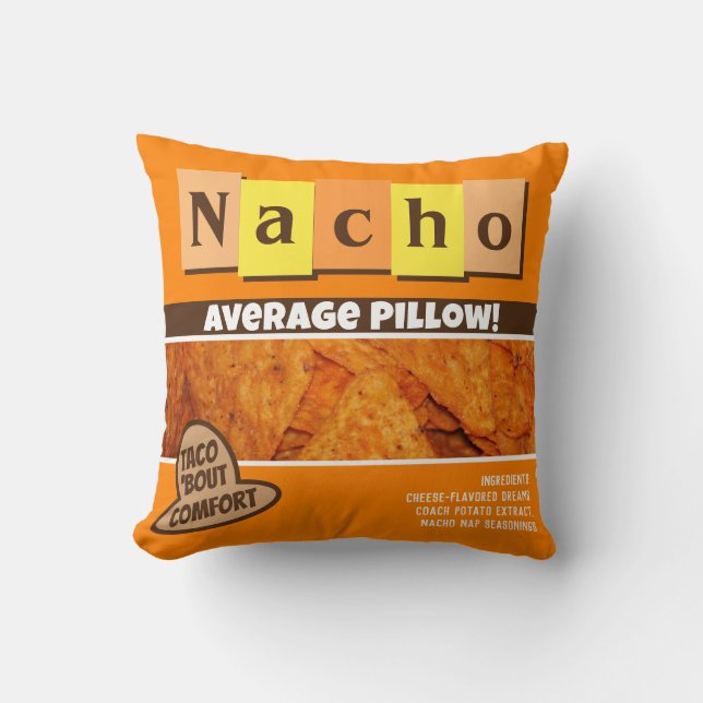 Dela upp din Nap med den här genomsnittliga Nacho- Kudde (Framsida)